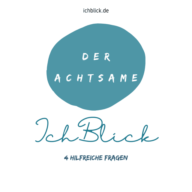 Der achtsame IchBlick